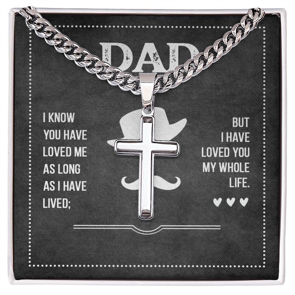 To My Dad I Know You Have Loved Me Artisan Cross Cuban Chain Two-Tone Box
